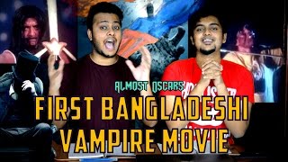 First Bangladeshi Vampire Movie Review Almost Oscars [upl. by Neile]