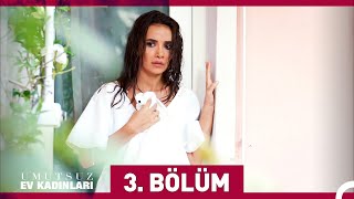 Umutsuz Ev Kadınları 3 Bölüm [upl. by Mena]