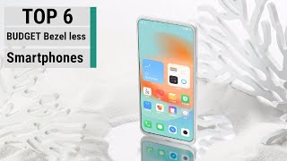 Best BUDGET Bezelless Phones 2023Top 6 [upl. by Hartfield533]