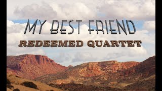 My Best Friend  Official Lyric Video  Vintage CountryGospel  Redeemed Quartet [upl. by Sitruk187]