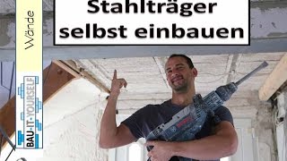 Tragende Wand entfernen und Sturz einbauen  Stahlträger selber einsetzen [upl. by Kimbell]