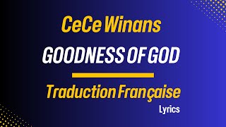 CeCe Winans  Goodness of God Official Lyrics  Traduction Française [upl. by Ened]