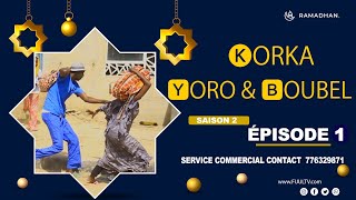 KORKA YORO et BOUBEL EPISODES 1  saison 2 [upl. by Beckerman]