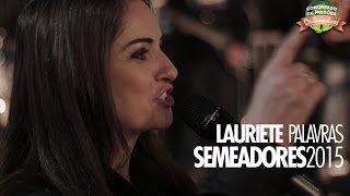 Palavras  Lauriete Semeadores 2015 [upl. by Eneiluj]