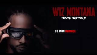 WIZ MONTANA MON MARIAGEAudio Officiel [upl. by Adila]