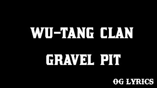 Wu–Tang Clan – Gravel Pitlyrics [upl. by Nitsirhc]