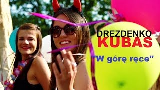 Drezdenko  Kubas W górę ręce Official Video [upl. by Tavia626]