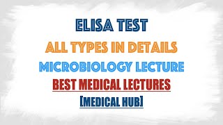 ELISA Test  All types with Mechanism discussed in details  Microbiology [upl. by Eiboj]