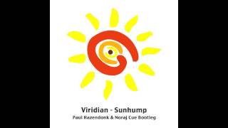 Viridian  Sunhump Paul Hazendonk amp Noraj Cue bootleg [upl. by Manoop]