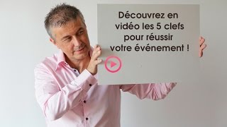 Evenementiel  Les 5 clefs pour réussir votre événement [upl. by Marin]