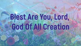 BLESSED ARE YOU LORD GOD OF ALL CREATION with Lyrics [upl. by Meghann934]