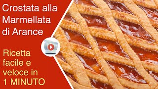 Crostata alla Marmellata di Arance  Ricetta in 1 minuto [upl. by Olsson]