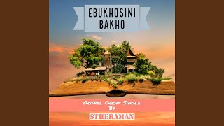 Ebukhosini Bakho Gospel Gqom [upl. by Anniala]