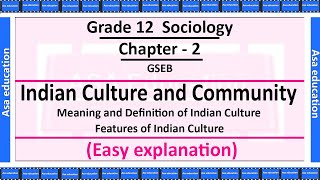 Ch 21 Meaning Definition and Features of Indian Culture Sociology Grade 12 GSEB Easy Exp [upl. by Accebor732]