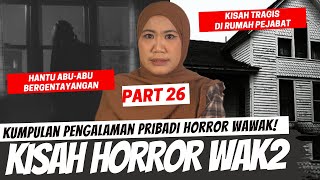 ASRAMA BERHANTU amp RUMAH PEJABAT  KISAH HORROR WAWAK PART 26 [upl. by Zorah]