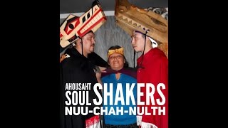 AHOUSAHT SOUL SHAKERS  HUUYATLH [upl. by Pelaga890]