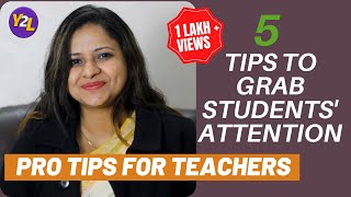 5 Tips to Grab Students Attention [upl. by Assiralc]