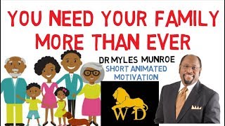 THIS IS WHY YOU REALLY NEED YOUR FAMILY by Dr Myles Munroe WOW WOW WOW [upl. by Nallac]