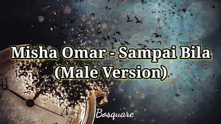 Misha Omar  Sampai Bila Male Version [upl. by Ailam]