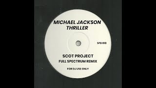 Michael Jackson  Thriller Scot Project Full Spectrum Remix [upl. by Granger44]