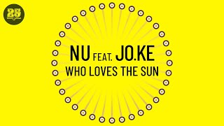 Nu feat JoKe  Who Loves The Sun Original Mix BAR25019 [upl. by Thaddus686]