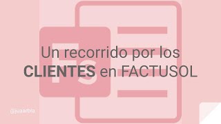 Crear CLIENTES 🛒 en FACTUSOL  Juan Armada [upl. by Eadas]