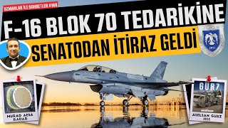 F 16 Blok 70 Tedarikine Senatodan İtiraz Geldi [upl. by Mylo]