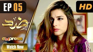 Pakistani Drama  Zid  Episode 5  Express TV Dramas  Arfaa Faryal Muneeb Butt [upl. by Aniwde859]