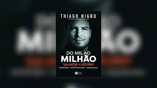 ÁudioBook  Do Mil ao Milhão  COMPLETO  Narrado pelo próprio PRIMO RICO Thiago Nigro [upl. by Everest]