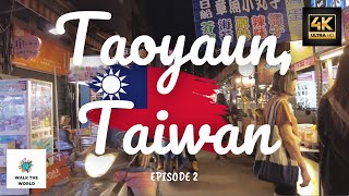 Taoyuan Taiwan  4K 60fps Taoyuan Night Market 🇹🇼✌️ EP2 [upl. by Bonina978]