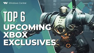 The Top 6 Upcoming Xbox Exclusives [upl. by Egin]