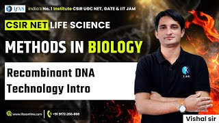 Methods in Biology  Recombinant DNA Technology Intro  CSIR NET Life Science 2023  IFAS [upl. by Hayse]