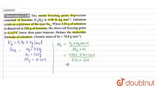 The molal freezing point depression constant of benzeneC6H6 is 490 K kg mol1 Selen [upl. by Nations249]