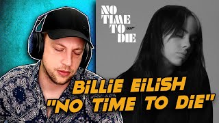 Billie Eilish  No Time To Die REACTION  REVIEW  BEST BOND THEME EVER [upl. by Tiler]