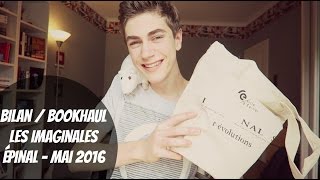 BILAN  BOOKHAUL  Les Imaginales 2016  Épinal 📚 [upl. by Riti]