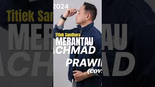 Titiek Sandhora MERANTAU Achmad Prawiro COVER SHORT [upl. by Anrapa]