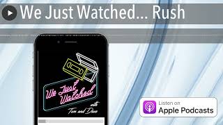 We Just Watched Rush [upl. by Kcir]