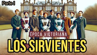 🔸Los SIRVIENTES VICTORIANOS I Parte [upl. by Ledairam]