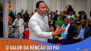 O VALOR DA BÊNÇÃO DO PAI  CULTO DE DOMINGO  EM DIRECTO  23072023 [upl. by Akinnej]