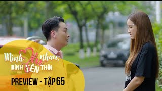 Preview Mình yêu nhau bình yên thôi tập 65  VTV Giải Trí [upl. by Aimo238]