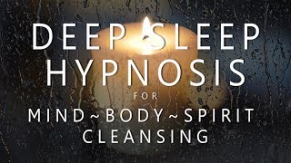 Deep Sleep Hypnosis for Mind Body Spirit Cleansing Rain amp Music for Guided Dreams Self Healing [upl. by Celtic]