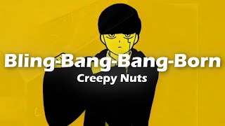 Creepy Nuts  BlingBangBangBorn Lyrics [upl. by Guevara]