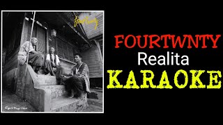 Fourtwnty  Realita karaoke [upl. by Stanfield]