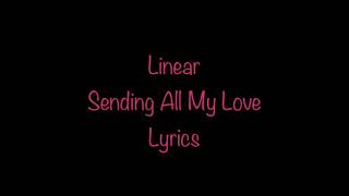 Linear  Sending All My Love Lyrics [upl. by Hammer]