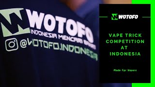 Wotofo Vape Trick Competition 2019 at Indonesia [upl. by Nathalie]