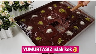 YUMURTASIZ Çikolatalı Islak Kek YUMURTA Sevmeyenlere Müjde [upl. by Joan996]