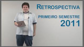 Retrospectiva primeiro semestre de 2011  Tecmundo [upl. by Baiel971]