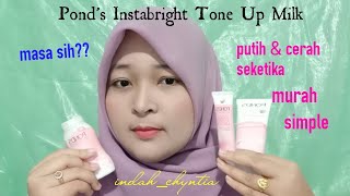 PONDS INSTABRIGHT TONE UP MILK  REVIEW JUJUR [upl. by Clyte867]