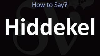 How to Pronounce Hiddekel BIBLE [upl. by Dnalevelc]