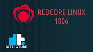 Redcore Linux 1806 Installation and First Look [upl. by Marden148]